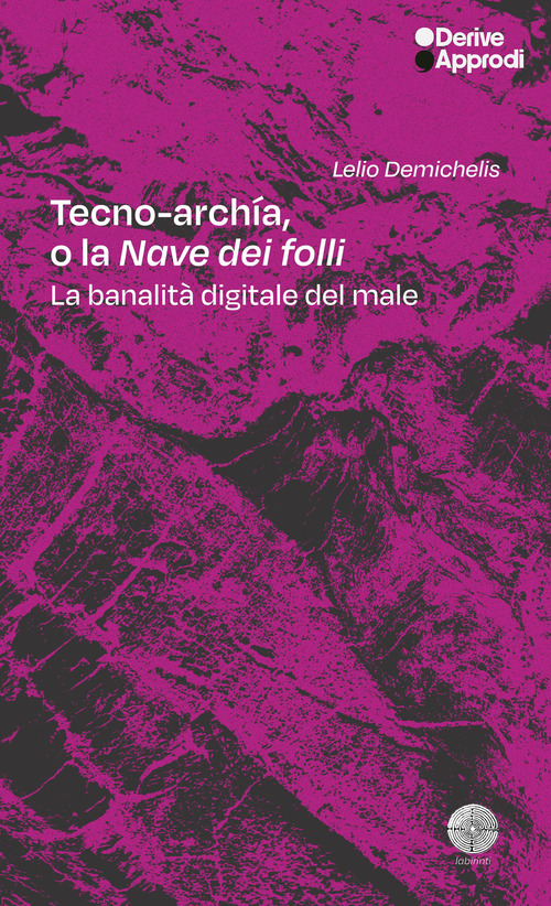 Tecno-archía. O la «Nave dei folli». La banalità digitale del male