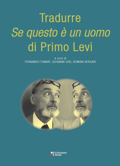 Tradurre &laquo;Se questo &egrave; un uomo&raquo; di Primo Levi. Ediz. italiana, francese e inglese