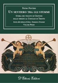 Un sentiero tra gli stemmi. Storia dei vescovi di Crotone dalle origini al Concilio di Trento