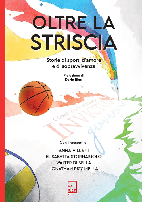 Oltre la striscia. Storie di sport, di amore e di sopravvivenza