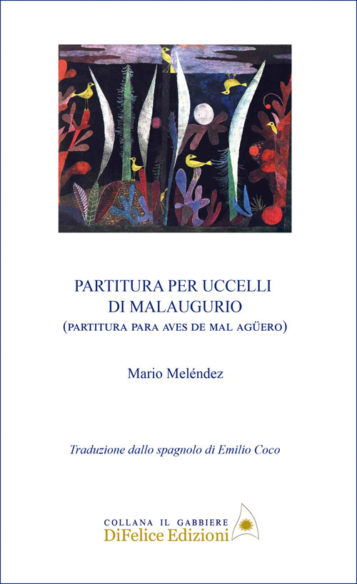 Partitura per uccelli di malaugurio. Ediz. italiana e spagnola