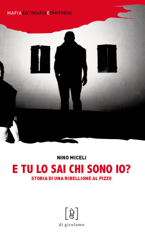 E tu lo sai chi sono io? Storia di una ribellione al pizzo