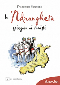 La 'ndrangheta spiegata ai turisti