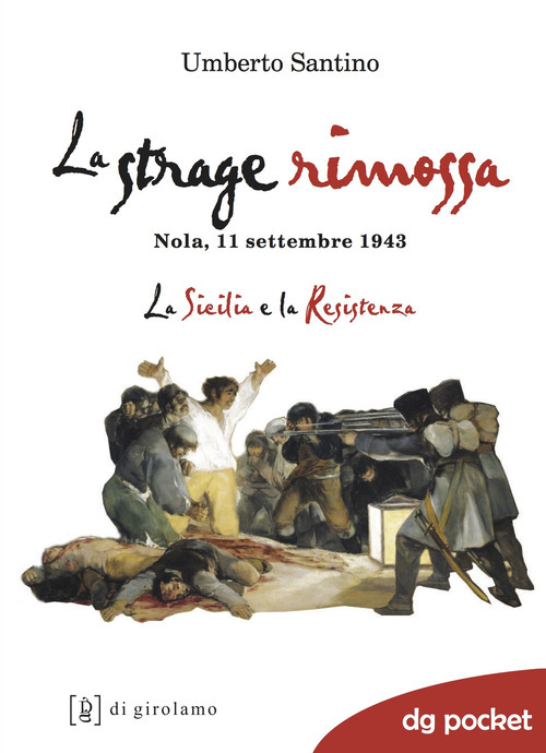 La strage rimossa. Nola, 11 settembre 1943. La Sicilia e la Resistenza