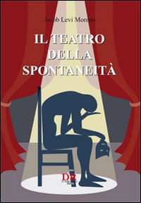 Il teatro della spontaneit&agrave;