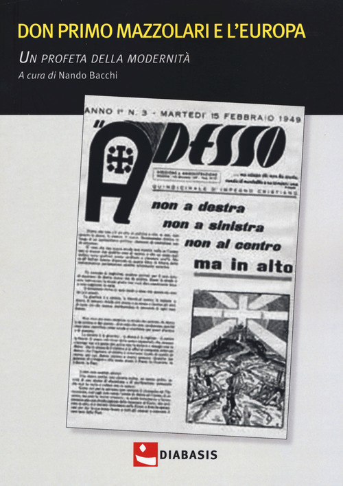 Don Primo Mazzolari e l'Europa. Un profeta della modernit&agrave;