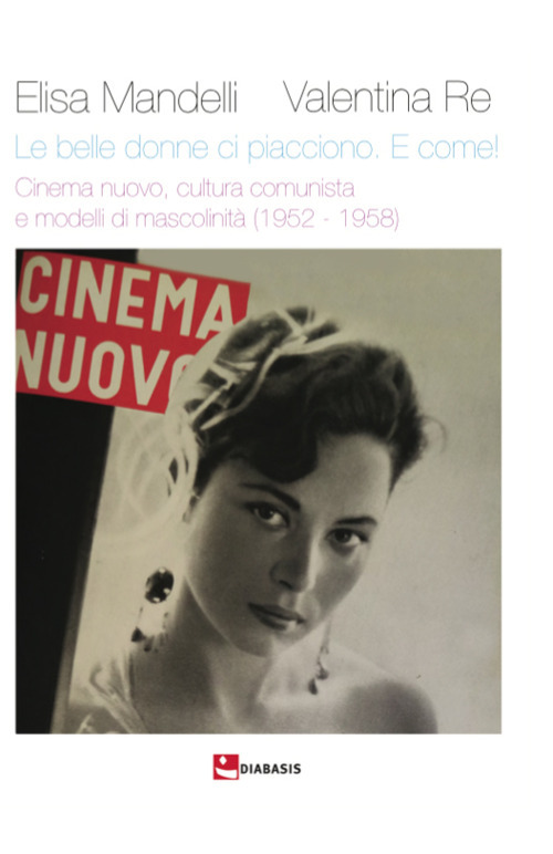 Le belle donne ci piacciono. E come! Cinema nuovo, cultura comunista e modelli di mascolinità (1952 -1958)