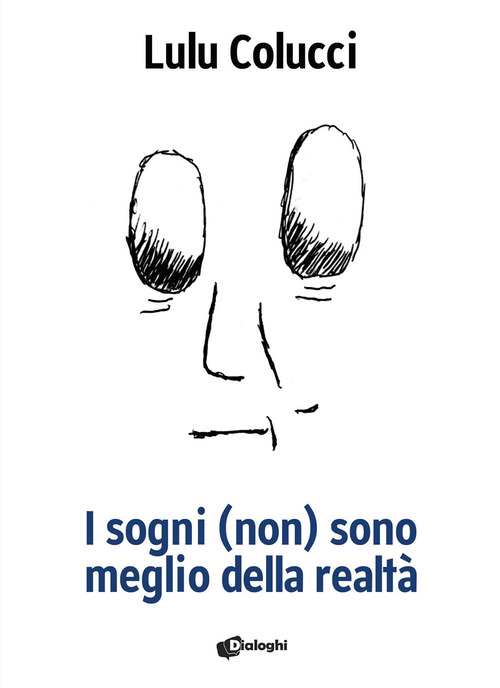 I sogni (non) sono meglio della realtà