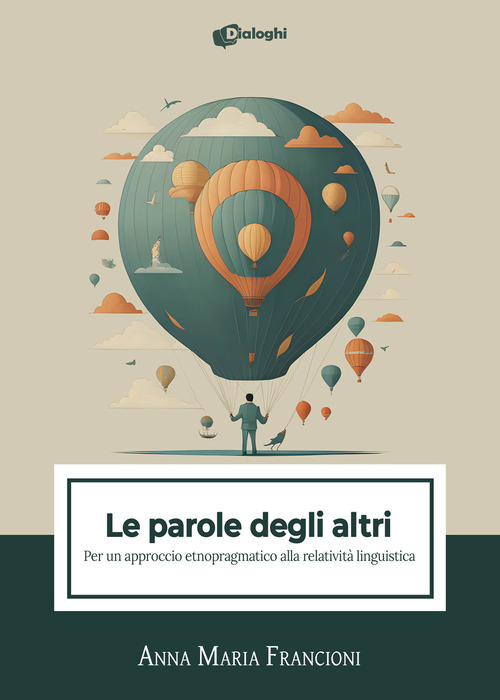 Le parole degli altri. Per un approccio etnopragmatico alla relativit&agrave; linguistica