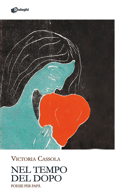 Nel tempo del dopo. Poesie per pap&agrave;
