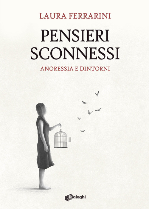 Pensieri sconnessi. Anoressia e dintorni