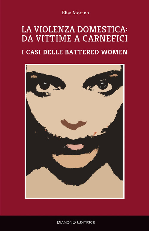 La violenza domestica: da vittime a carnefici. I casi delle battered women
