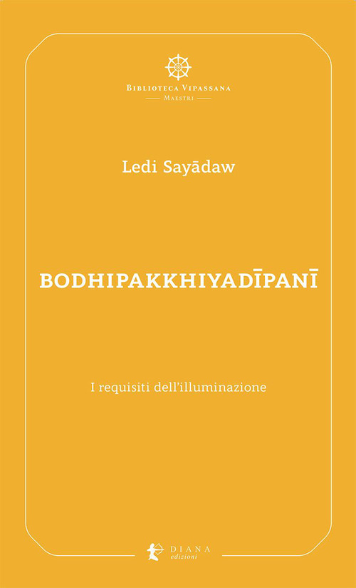 Bodhipakkhiyadîpanî. I requisiti dell'illuminazione
