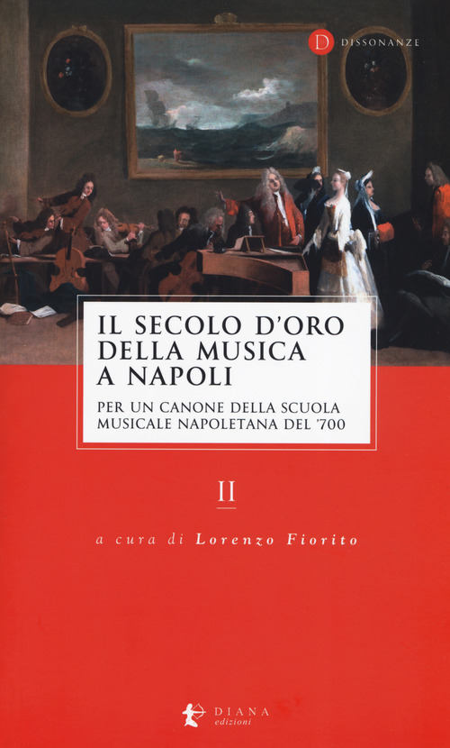 Il secolo d'oro della musica a Napoli. Per un canone della Scuola musicale napoletana del '700