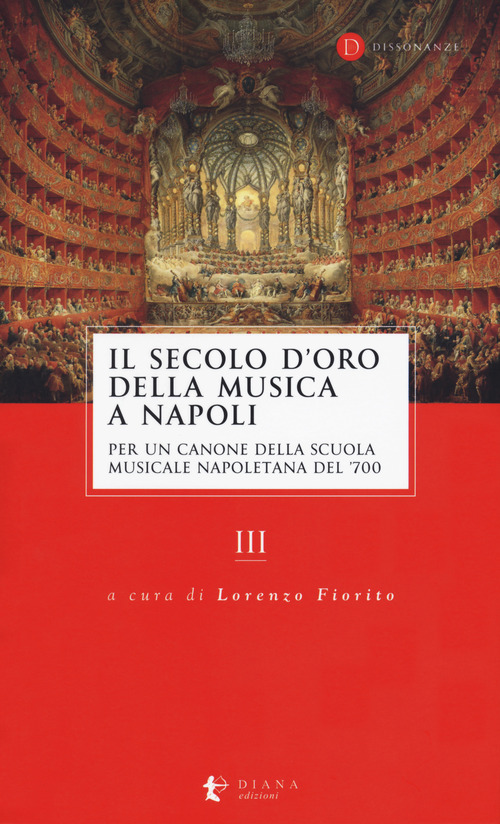 Il secolo d'oro della musica a Napoli. Per un canone della Scuola musicale napoletana del '700