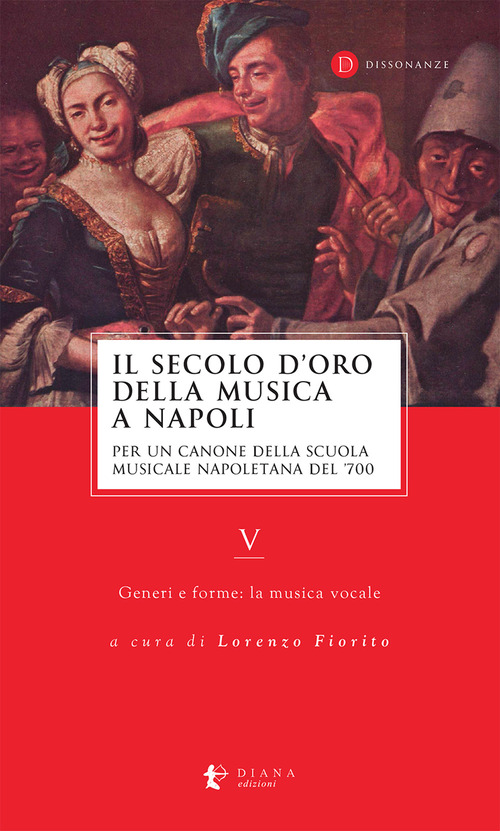 Il secolo d'oro della musica a Napoli. Per un canone della Scuola musicale napoletana del '700