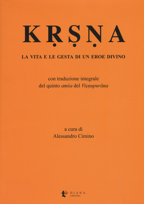 Krsna. La vita e le gesta di un eroe divino