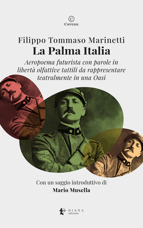 La palma Italia. Aeropoema futurista con parole in libert&agrave; olfattive tattili da rappresentare teatralmente in una oasi
