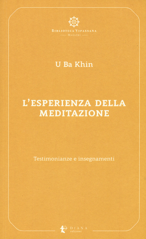 L'esperienza della meditazione. Testimonianze e insegnamenti