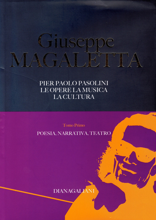 Pier Paolo Pasolini. Le opere, la musica, la cultura