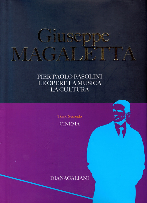 Pier Paolo Pasolini. Le opere, la musica, la cultura