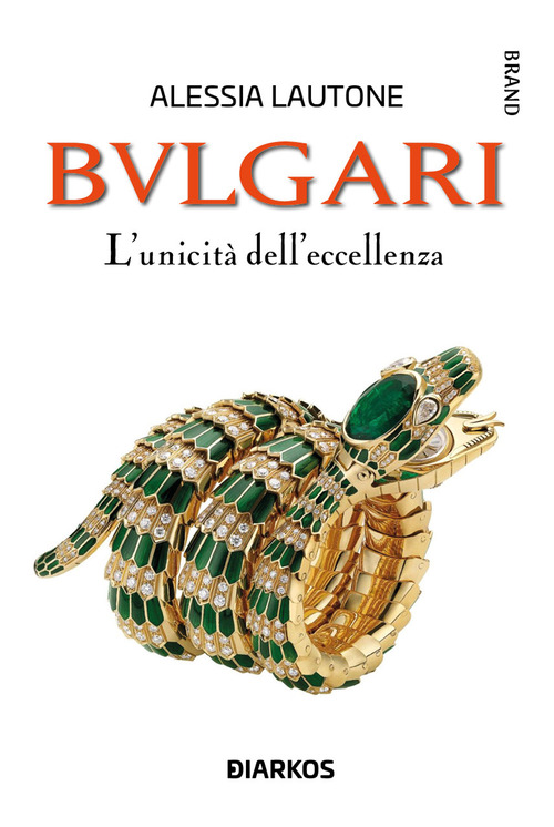 Bulgari. L'unicit&agrave; dell'eccellenza
