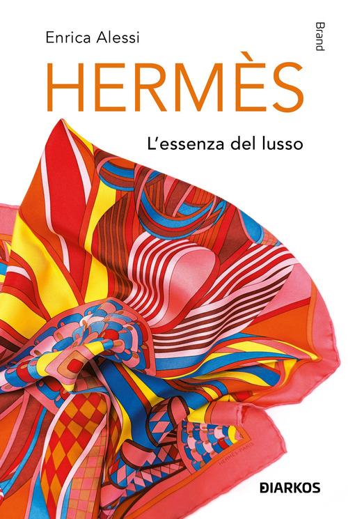 Herm&egrave;s. L'essenza del lusso