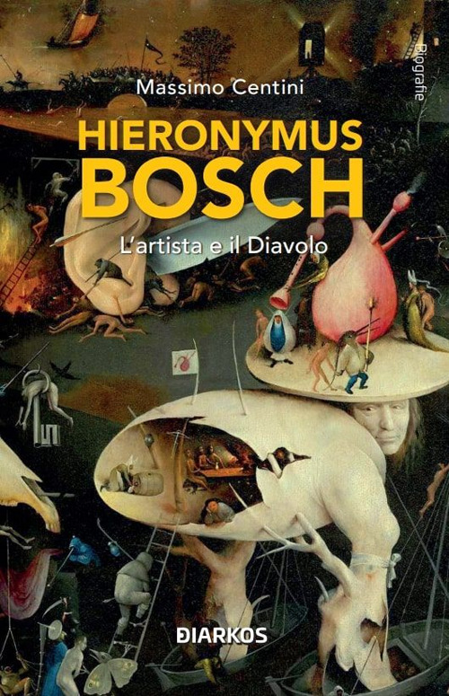 Hieronymus Bosch. L'artista e il Diavolo