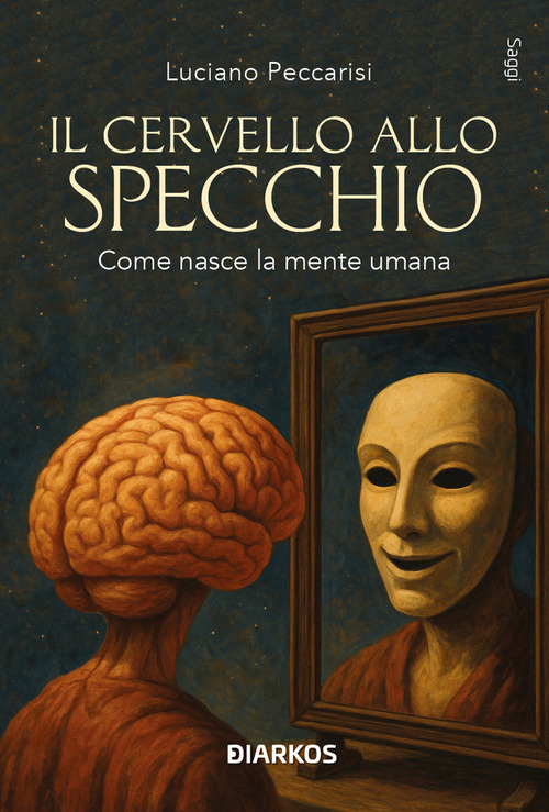 Il cervello allo specchio. Come nasce la mente umana
