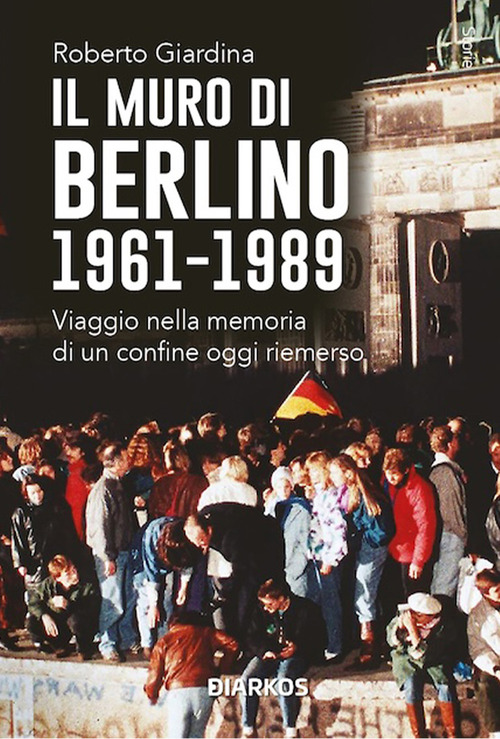 Il muro di Berlino 1961-1989