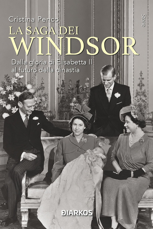 La saga dei Windsor. Dalla gloria di Elisabetta II al futuro della dinastia