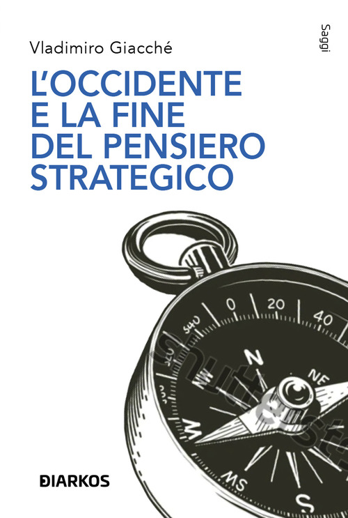 L'Occidente e la fine del pensiero strategico