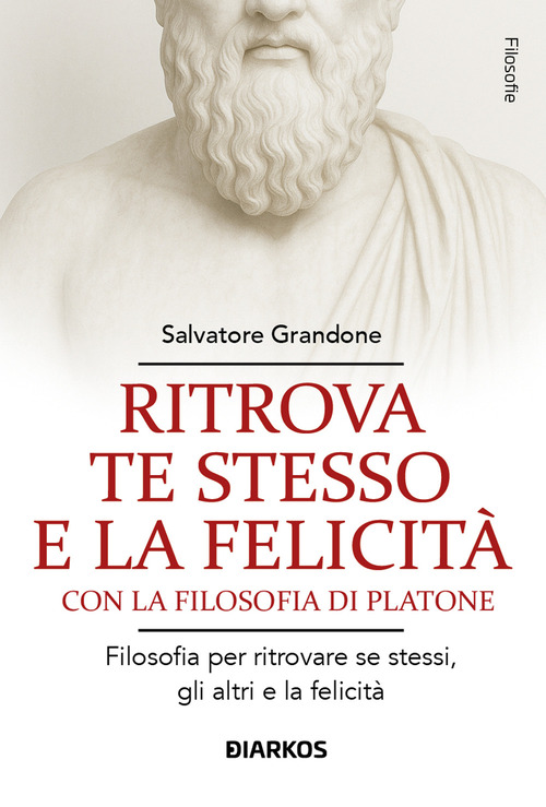 Ritrova te stesso e la felicit&agrave; con la filosofia di Platone