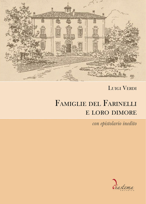Famiglie del Farinelli e loro dimore. Con epistolario inedito