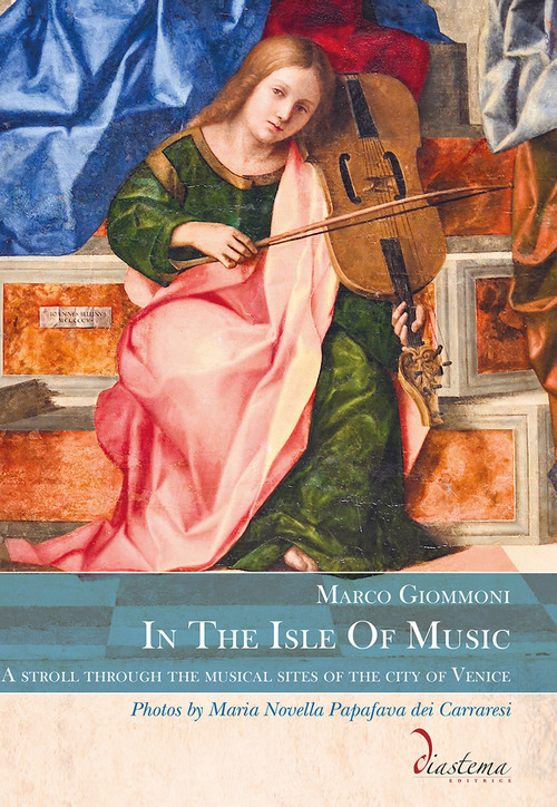 In the isle of music. A stroll through the musical sites of the city of Venice