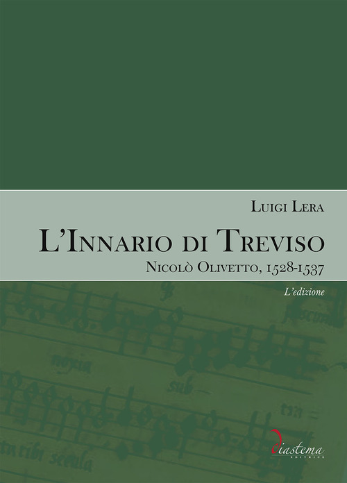 L'innario di Treviso. Nicolò Olivetto, 1528-1537