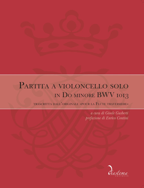 Partita a violoncello solo in Do minore BWV 1013. Trascritta dall'originale «Pour la Flute traversiere»