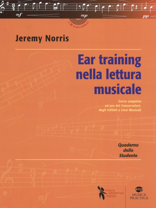 Ear training nella lettura musicale. Corso completo ad uso dei Conservatori, degli Istituti e Licei Musicali. Quaderno dello studente
