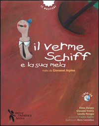 Il verme Schiff e la sua mela. Tratto da Giovanni Arpino