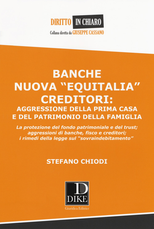 Banche nuova &laquo;Equitalia&raquo;, creditori: aggressione della prima casa e del patrimonio della famiglia