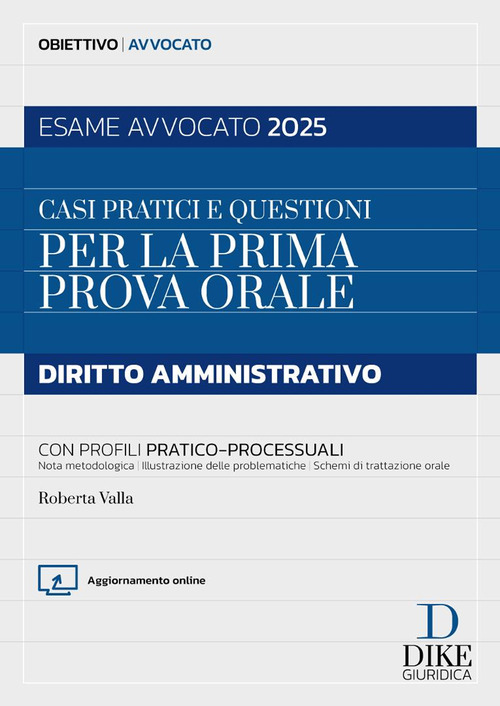 Casi pratici e questioni per la prima prova orale. Diritto amministrativo. Esame avvocato 2025
