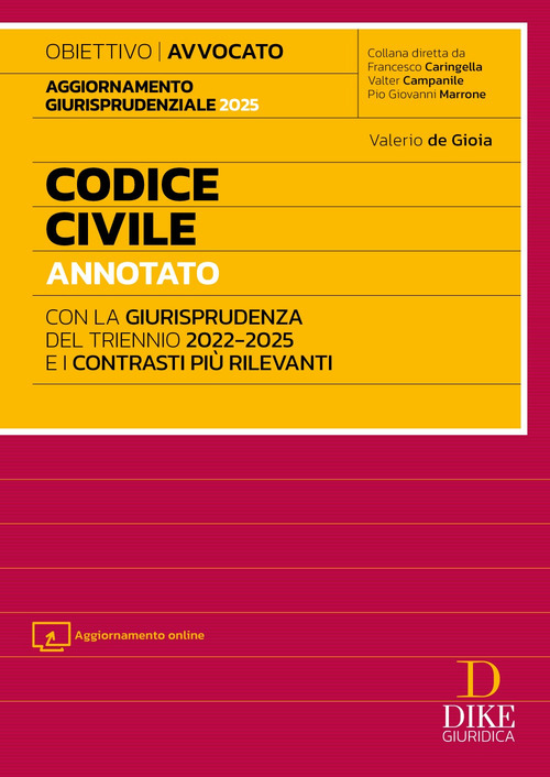 Codice civile annotato con la giurisprudenza del triennio 2022-2025 e i contrasti più rilevanti. Per l'esame di Avvocato 2025/2026