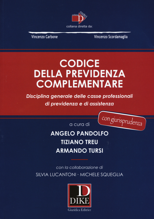 Codice della previdenza complementare. Disciplina generale delle casse professionali di previdenza e di assistenza
