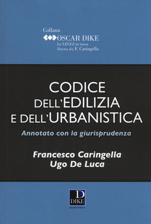 Codice dell'edilizia e dell'urbanistica annotato con la giurisprudenza