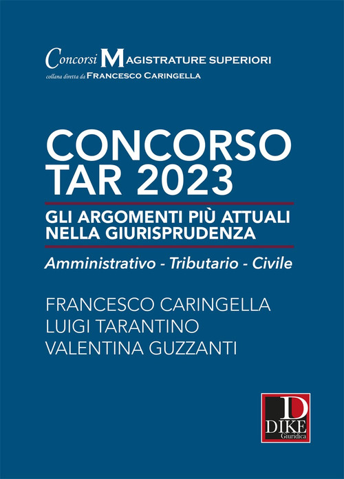 Concorso TAR 2023. Gli argomenti più attuali nella giurisprudenza. Amministrativo-tributario-civile