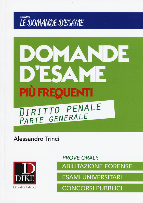 Domande d'esame pi&ugrave; frequenti. Diritto penale parte generale