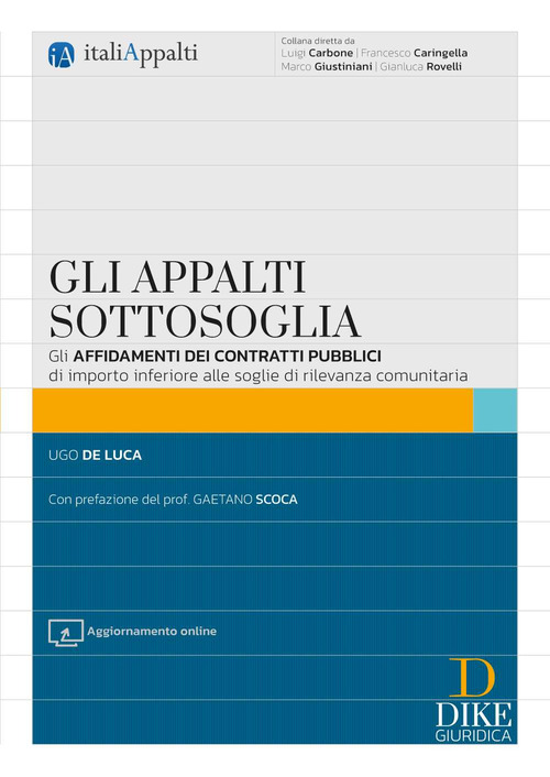 Gli appalti sottosoglia. Gli affidamenti dei contratti pubblici di importo inferiore alle soglie di rilevanza comunitaria