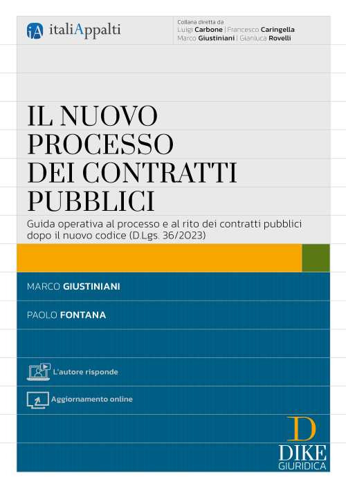 Il nuovo processo dei contratti pubblici. Guida operativa al processo e al rito dei contratti pubblici dopo il nuovo codice (D.Lgs. 36/2023)
