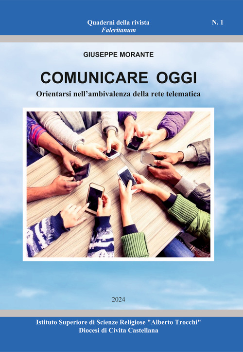 Comunicare oggi. Orientarsi nell'ambivalenza della rete telematica