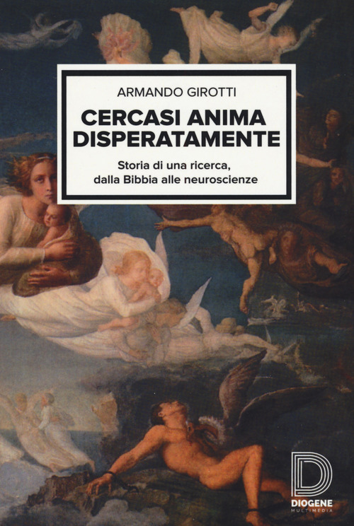 Cercasi anima disperatamente. Storia di una ricerca dalla Bibbia alle neuroscienze